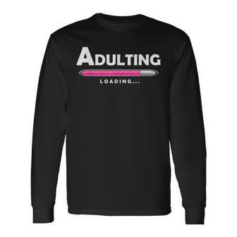 Adulting Adulting Loading Long Sleeve T-Shirt | Mazezy
