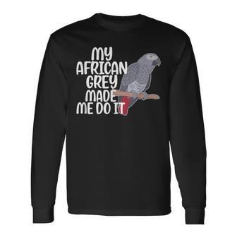 My African Grey Parrot Owner African Grey Lover Long Sleeve T-Shirt - Seseable