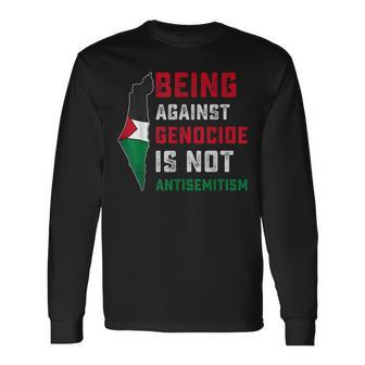 Being Against Genocide Is Not Antisemitism Support Palestine Long Sleeve T-Shirt - Monsterry