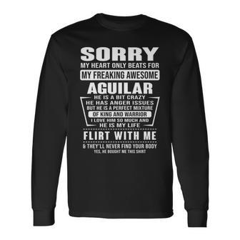 Aguilar Name Sorry My Heartly Beats For Aguilar Long Sleeve T-Shirt - Seseable