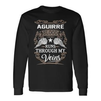 Aguirre Name Aguirre Blood Runs Throuh My Veins Long Sleeve T-Shirt - Seseable