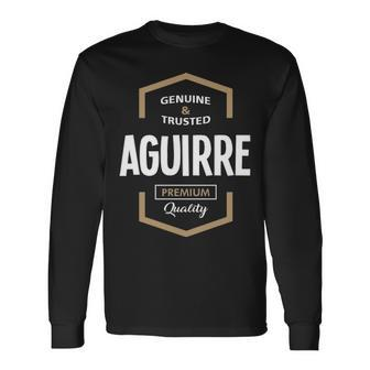 Aguirre Name Aguirre Quality Long Sleeve T-Shirt - Seseable