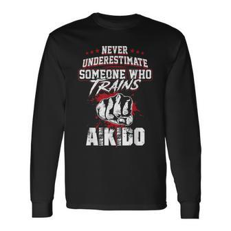 Aikido Never Underestimate Long Sleeve T-Shirt - Seseable