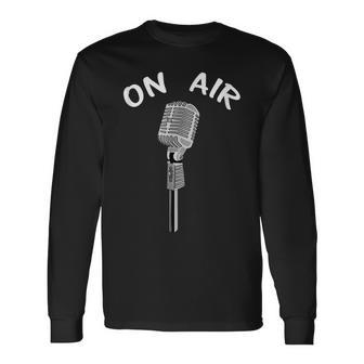 On Air Broadcasting Live Microphone Long Sleeve T-Shirt T-Shirt | Mazezy