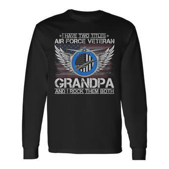 I Am An Air Force Veteran Grandpa And I Rock Them Both Long Sleeve T-Shirt T-Shirt | Mazezy