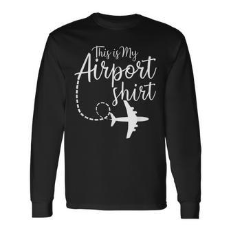 This Is My Airport Airplane Mode Traveling Vacation Traveling Long Sleeve T-Shirt T-Shirt | Mazezy