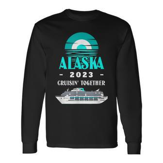 Alaska Vacation Cruisin Together Alaska Cruise 2023 Long Sleeve T-Shirt - Seseable