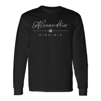 Alexandria Virginia Va On Alexandria Long Sleeve T-Shirt | Mazezy