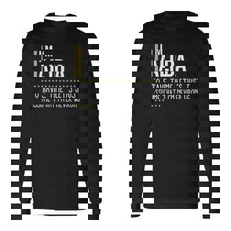 Alida Name Im Alida Im Never Wrong Long Sleeve T-Shirt - Seseable