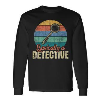 Basically A Detective Retro Investigator Inspector Spying Long Sleeve T-Shirt - Monsterry