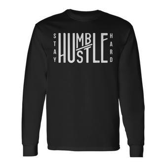 Always Stay Humble Hustle Hard Spread Kindness Inspirational Long Sleeve T-Shirt - Monsterry UK