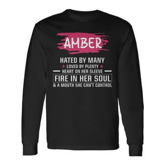 Amber Name Amber Hated By Many Loved By Plenty Heart Her Sleeve Long Sleeve T-Shirt - Seseable