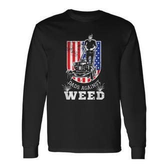 American Flag Dads Against Weed Lawn Mowing Fathers Long Sleeve T-Shirt T-Shirt | Mazezy