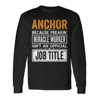 Anchor Official Job Title Anchor Quotes Long Sleeve T-Shirt T-Shirt | Mazezy