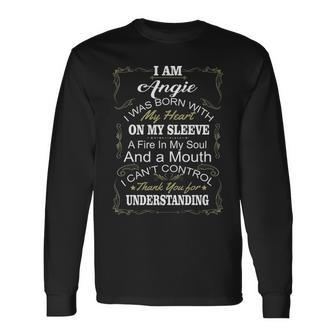 Angie Name I Am Angie I Was Born With My Heart My Sleeve V2 Long Sleeve T-Shirt - Seseable