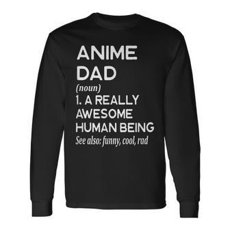Anime Dad Definition Long Sleeve T-Shirt T-Shirt | Mazezy