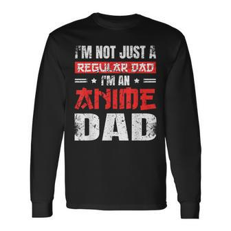 Anime Dad Fathers Day Im Not A Regular Dad Im An Anime Dad Long Sleeve T-Shirt T-Shirt | Mazezy