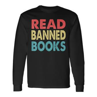 Anti Censorship Reading Quote Retro I Read Banned Books Long Sleeve T-Shirt | Mazezy