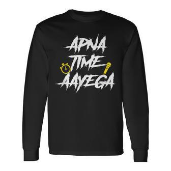 Apna Time Aayega Hindi Slogan Desi Quote Long Sleeve T-Shirt | Mazezy