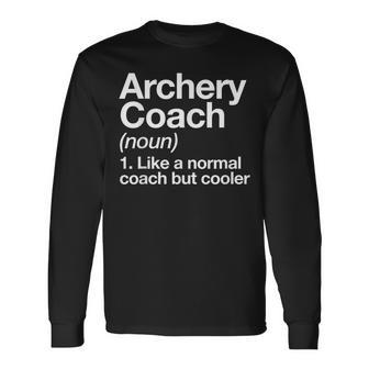Archery Coach Sports Definition Trainer Instructor Long Sleeve T-Shirt | Mazezy