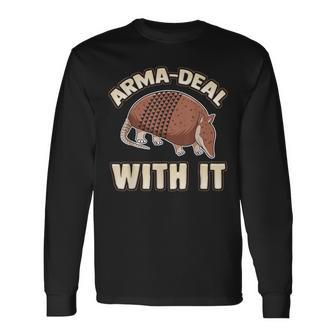Arma-Deal With It Fun Pun Armadillo Armadillo Lovers Long Sleeve T-Shirt | Mazezy DE
