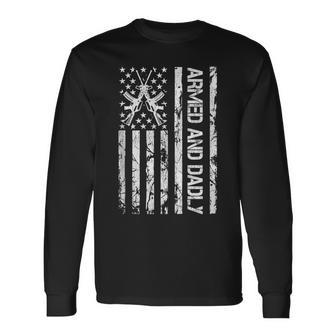 Armed And Dadly Deadly Father Fathers Day Gun Pun Long Sleeve T-Shirt | Mazezy