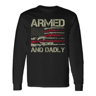 Armed And Dadly Deadly Father For Fathers Day Usa Flag Long Sleeve T-Shirt T-Shirt | Mazezy