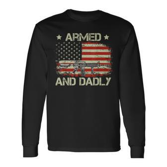 Armed And Dadly Dadly Fathers Day Long Sleeve T-Shirt | Mazezy