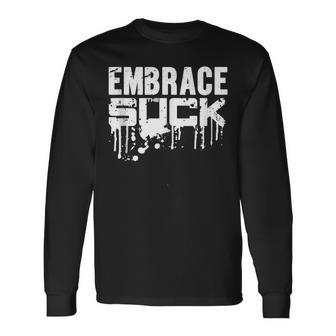 Army Embrace The Suck Military Long Sleeve T-Shirt | Mazezy