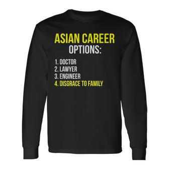 Asian Career Options Student Tiger Parenting Long Sleeve T-Shirt | Mazezy