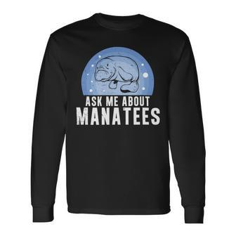 Ask Me About Manatees Chunky Mermaid For Manatee Lover Long Sleeve T-Shirt - Monsterry