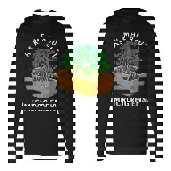 Ask Me About Microgreens Long Sleeve T-Shirt | Mazezy
