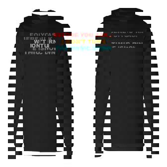 Before You Ask I Wont Turn The Music Down Vintage Long Sleeve T-Shirt | Mazezy