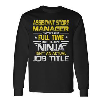 Assistant Store Manager Wizard Isnt An Actual Job Title Long Sleeve T-Shirt T-Shirt | Mazezy