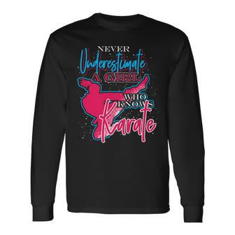Athlete Never Underestimate A Girl Who Knows Karate Karate Long Sleeve T-Shirt T-Shirt | Mazezy