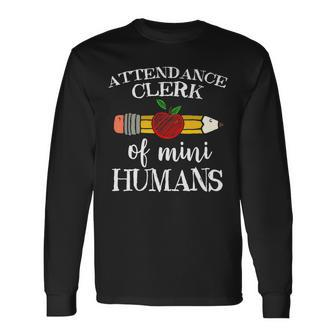Attendance Clerk Of Mini Humans Office Team Long Sleeve T-Shirt | Mazezy