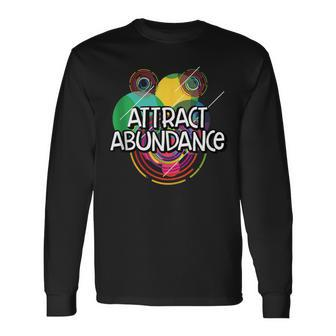 Attract Abundance Humanity Positive Quotes Kindness Long Sleeve T-Shirt | Mazezy