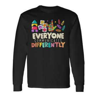 Autism Awareness Month Everyone Communicates Differently Asd Long Sleeve T-Shirt - Seseable