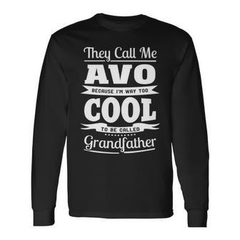 Avo Grandpa Im Called Avo Because Im Too Cool To Be Called Grandfather Long Sleeve T-Shirt - Seseable