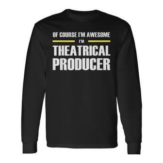 Awesome Theatrical Producer Long Sleeve T-Shirt | Mazezy
