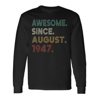 Awesome Since August 1947 76Th Birthday 76 Years Old Long Sleeve - Monsterry UK