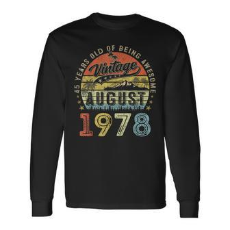 Awesome Since August 1978 Vintage 45Th Birthday Birthday Long Sleeve T-Shirt T-Shirt | Mazezy