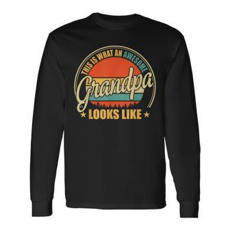 This Is What An Awesome Grandpa Looks Like Father Day Long Sleeve T-Shirt - Seseable