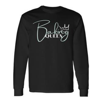 Baking Queen For Your Baker Baking Lovers Bake Squad Long Sleeve T-Shirt T-Shirt | Mazezy