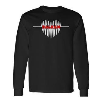 Balkan Heart Balkan Heartbeat Long Sleeve T-Shirt | Mazezy