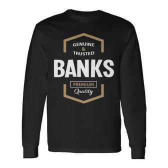 Banks Name Banks Quality Long Sleeve T-Shirt - Seseable