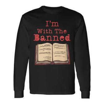 Im With The Banned Book Lovers Political Statement Apparel Long Sleeve T-Shirt T-Shirt | Mazezy