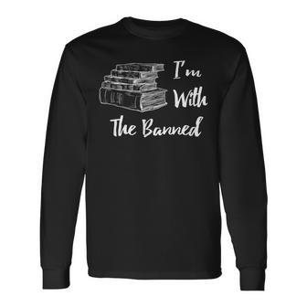Im With The Banned Book Lovers Political Statement Long Sleeve T-Shirt T-Shirt | Mazezy UK