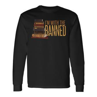Banned Books Week Librarian Im With The Banned Long Sleeve T-Shirt - Seseable