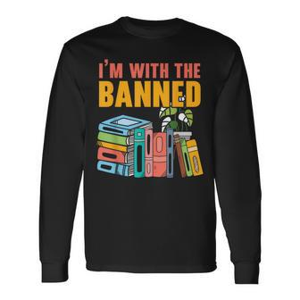 Im With The Banned Bookworm Book Lover Bibliophile Long Sleeve T-Shirt T-Shirt | Mazezy
